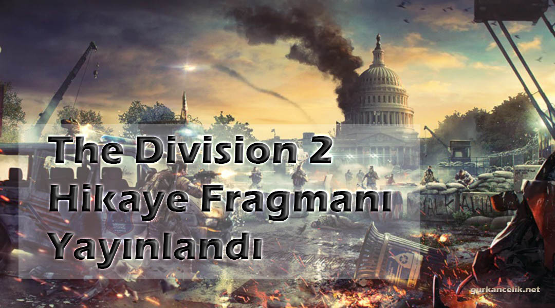 The Division 2 Beta’dan Önce Hikaye Fragmanı Yayınlandı